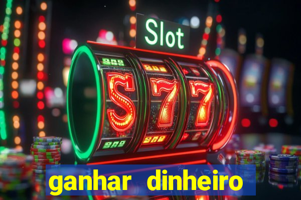 ganhar dinheiro jogando sem depositar